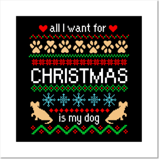 All I Want for Christmas is My Dog Ugly Sweater Black Posters and Art